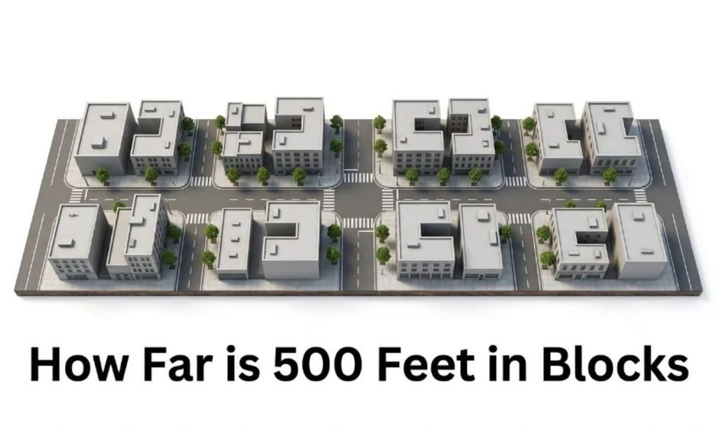 How Far is 500 Feet in Blocks